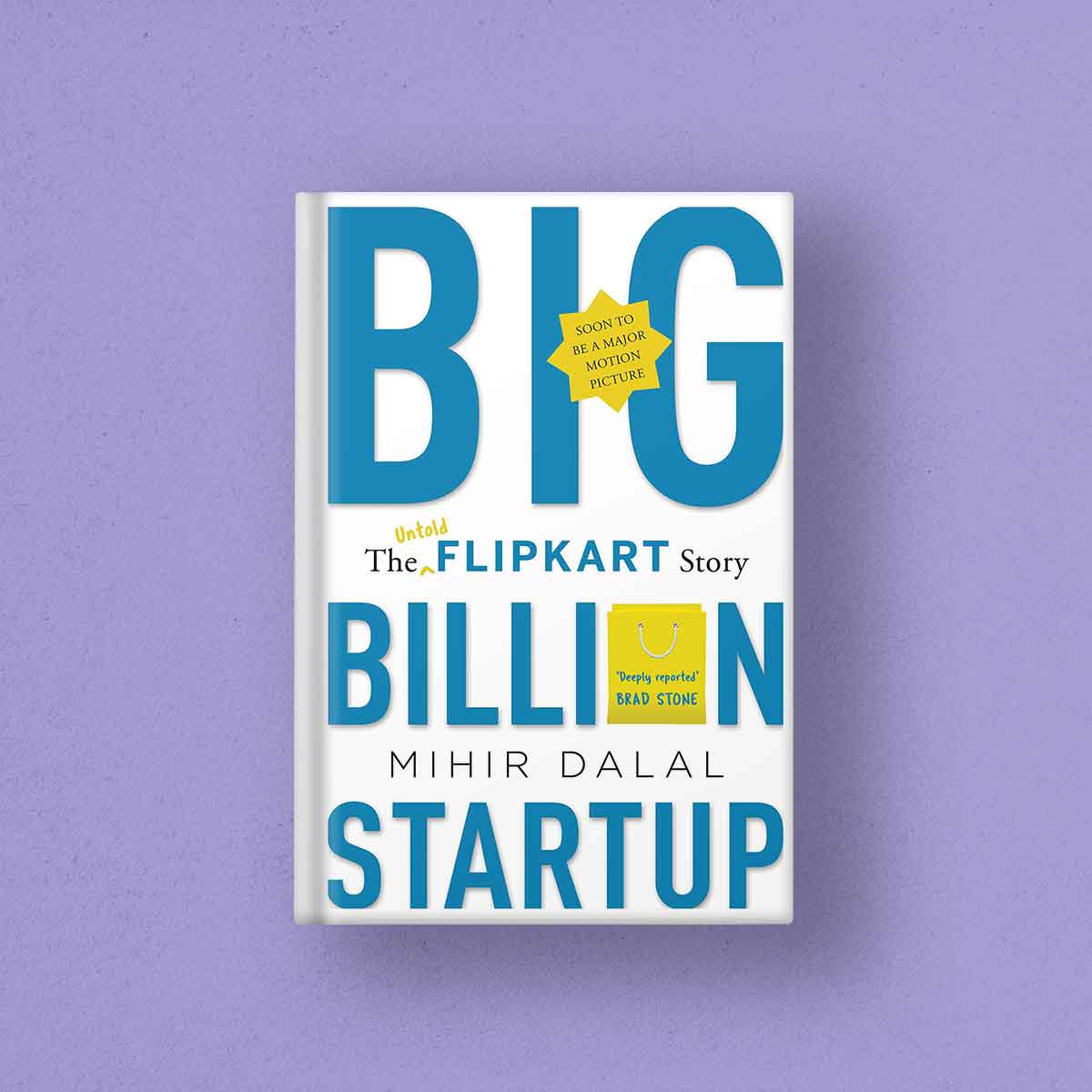 BIG BILLION STARTUP - THE UNTOLD FLIPKART STORY